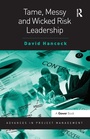 Cover: Tame, Messy and Wicked Risk Leadership - Gower Publishing Ltd