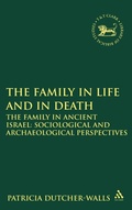 Cover: The Family in Life and in Death: The Family in Ancient Israel - T.& T.Clark Ltd