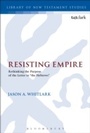 Cover: Resisting Empire - T.& T.Clark Ltd