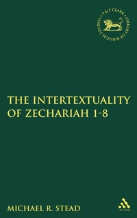 Enlarge image Cover: The Intertextuality of Zechariah 1-8 - T.& T.Clark Ltd
