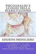 Cover: Psicoanalisi e luoghi della riabilitazione - Edizioni Frenis Zero