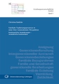 Cover: Familiale Tradierungsprozesse in einer Drei-Generationen-Perspektive - Universit&auml;tsverlag G&ouml;ttingen