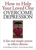 Cover: How to Help Your Loved One Overcome Depression - W Foulsham & Co Ltd