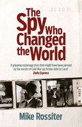 Cover: The Spy Who Changed The World - Headline Book Publishing