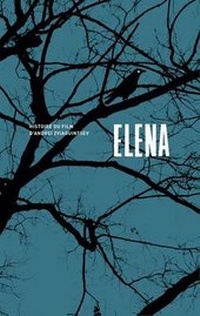 Abbildung von: Elena. Histoire Du Film d'Andrei Zviaguintsev - Cygnnet