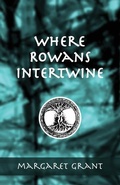 Cover: Where Rowans Intertwine - Mynydd Llwydiarth Press