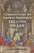 Cover: Commentary on Thomas Aquinas's Treatise on Law - Cambridge University Press