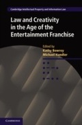 Cover: Law and Creativity in the Age of the Entertainment Franchise - Cambridge University Press