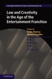Abbildung von: Law and Creativity in the Age of the Entertainment Franchise - Cambridge University Press