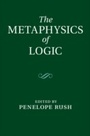 Cover: The Metaphysics of Logic - Cambridge University Press
