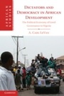 Cover: Dictators and Democracy in African Development - Cambridge University Press