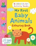 Cover: My First Baby Animals Colouring Book - Bloomsbury Activity Books
