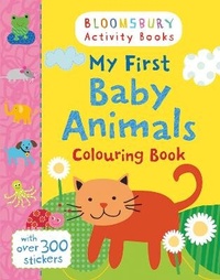 Enlarge image Cover: My First Baby Animals Colouring Book - Bloomsbury Activity Books