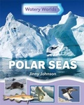 Cover: Watery Worlds: Polar Seas - Franklin Watts Ltd