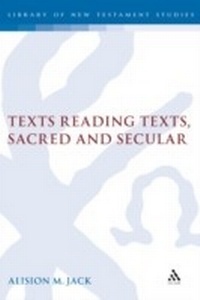 Enlarge image Cover: Texts Reading Texts, Sacred and Secular - Sheffield Academic Press