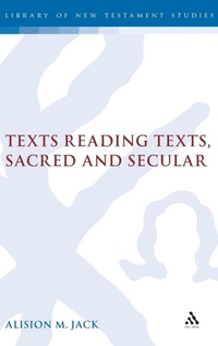 Enlarge image Cover: Texts Reading Texts, Sacred and Secular - Sheffield Academic Press
