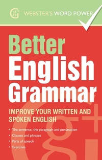Enlarge image Cover: Webster's Word Power Better English Grammar - Geddes and Grosset