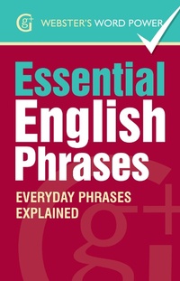 Enlarge image Cover: Webster's Word Power Essential English Phrases - Geddes and Grosset