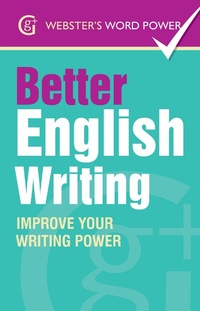 Enlarge image Cover: Webster's Word Power Better English Writing - Geddes and Grosset