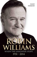 Cover: Robin Williams - When the Laughter Stops 1951-2014 - John Blake