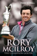 Cover: Rory McIlroy - The Champion Golfer - John Blake