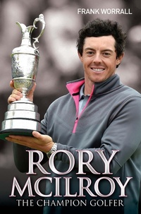 Abbildung von: Rory McIlroy - The Champion Golfer - John Blake