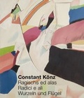 Cover: Constant K&ouml;nz: Ragischs ed alas - Chasa Editura Rumantscha