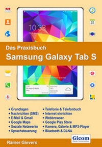 Abbildung von: Das Praxisbuch Samsung Galaxy Tab S - Handbuch für Einsteiger - Gievers, Rainer