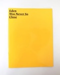 Cover: Eden was never so close - Kunsthochschule f&uuml;r Medien K&ouml;ln