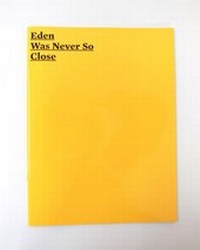 Enlarge image Cover: Eden was never so close - Kunsthochschule für Medien Köln