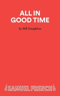 Enlarge image Cover: All in Good Time - Samuel French Ltd