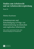 Cover: Schadensersatz und Entschaedigung in Folge von Diskriminierung im deutschen und englischen Arbeitsrecht - Peter Lang Verlag
