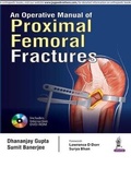 Cover: An Operative Manual of Proximal Femoral Fractures - Jaypee Brothers Medical Publishers