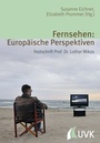Cover: Fernsehen: Europäische Perspektiven - UVK