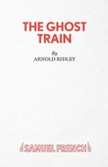 Cover: The Ghost Train: Play - Samuel French Ltd