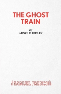 Enlarge image Cover: The Ghost Train: Play - Samuel French Ltd