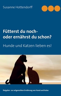 Abbildung von: Fütterst du noch - oder ernährst du schon? - BoD - Books on Demand