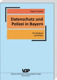 Abbildung von: Datenschutz und Polizei in Bayern - Deutsche Polizeiliteratur