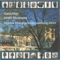 Cover: Gesichter eines Museums - V&ouml;lkerkundemuseum d. Uni Z&uuml;rich