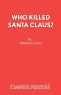 Cover: Who Killed Santa Claus? - Samuel French Ltd