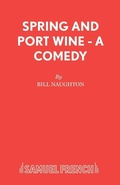 Cover: Spring and Port Wine - Samuel French Ltd