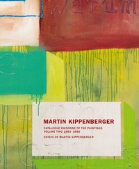 Abbildung von: Martin Kippenberger. Werkverzeichnis der Gemälde. Catalogue Raisonné of the Paintings - König, Walther