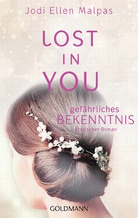 Abbildung von: Lost in you. Gefährliches Bekenntnis - Goldmann