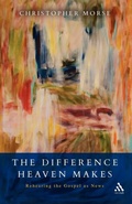 Cover: The Difference Heaven Makes - T.& T.Clark Ltd