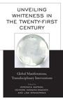 Cover: Unveiling Whiteness in the Twenty-First Century - Lexington Books