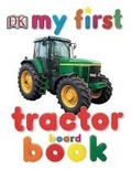 Cover: My First Tractor Board Book - DK Publishing (Dorling Kindersley)