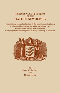 Enlarge image Cover: Historical Collections of the State of New Jersey, Containing a General Collection of the Most Interesting Facts, Traditions, Biographical Sketche - Genealogical Publishing Company