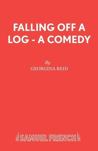 Enlarge image Cover: Falling Off a Log - Samuel French Ltd