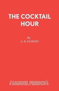 Enlarge image Cover: The Cocktail Hour - Samuel French Ltd