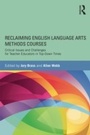 Cover: Reclaiming English Language Arts Methods Courses - Routledge